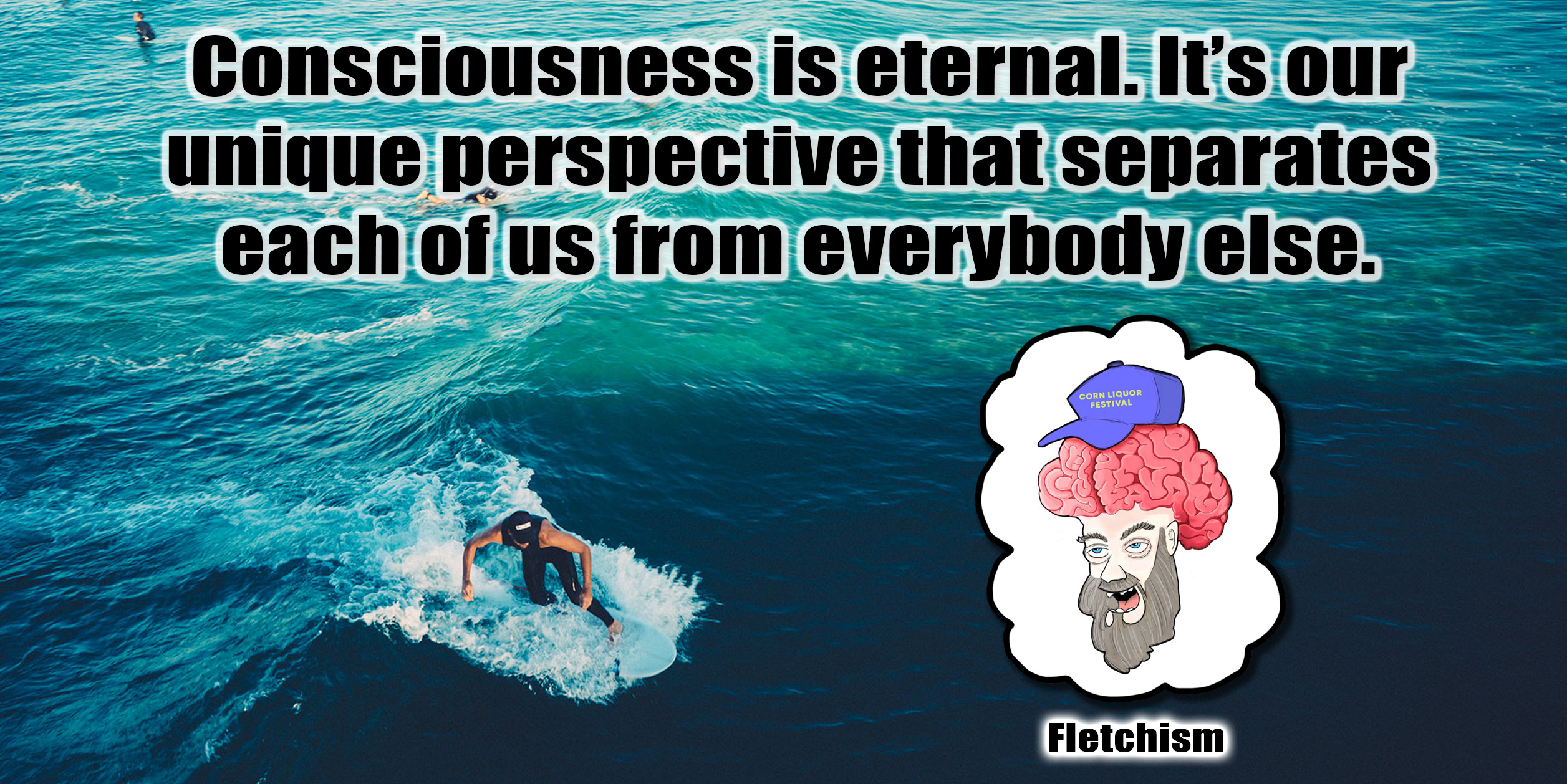 Fletchism - Consciousness is Eternal